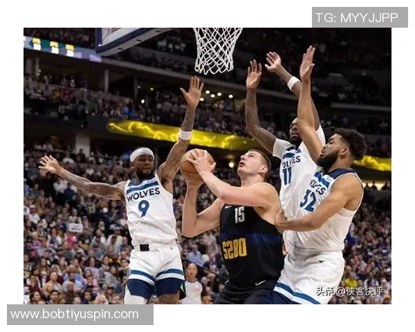 季前赛火药味十足约基奇与戈贝尔激烈对抗引发冲突 季前赛火药味十足约基奇与戈贝尔激烈对抗引发冲突